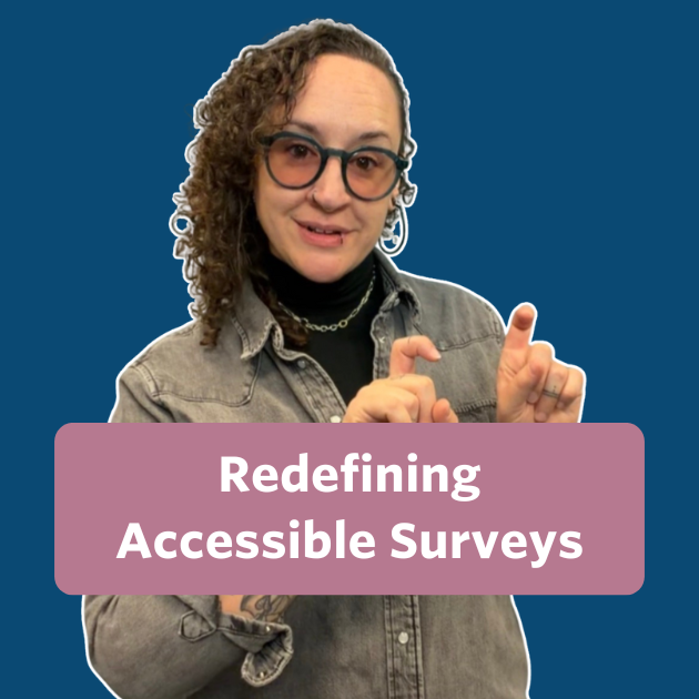 The post has a video thumbnail with blue shading overlaid. The middle has a text bubble that reads “Redefining Accessible Surveys” in white text with rose background. In the video: a white queer person with long curly hair is wearing a dark grey denim jacket. Bee is wearing a pair of teal-tinted glasses.