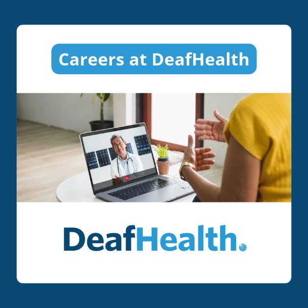 A dark blue and white DeafHealth careers graphic. A light blue banner at the top reads “Careers at DeafHealth.” Below is a photo of a person in a yellow shirt using sign language during a video call with a healthcare provider displayed on a laptop. The DeafHealth logo appears at the bottom.