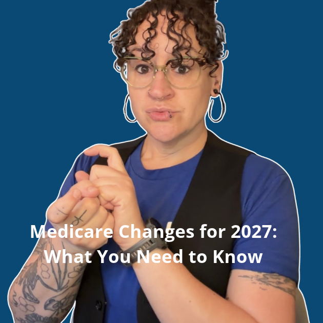 A person signs “change” in ASL against a dark blue background. Text reads, “Medicare Changes for 2027: What You Need to Know.”